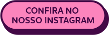 Confira no nosso Instagram