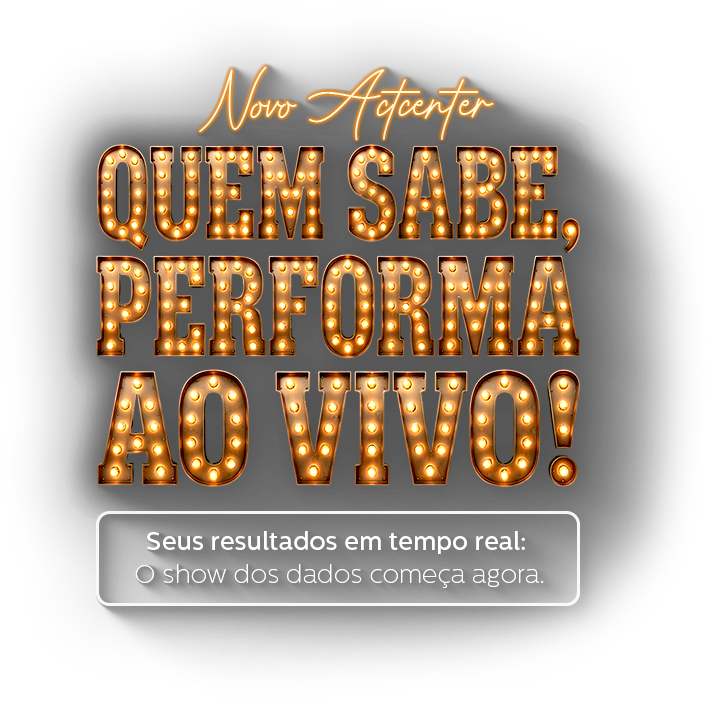 Novo Actcenter - Quem sabe, performa ai vivo!